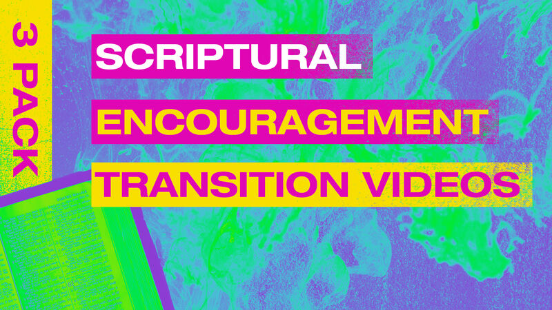 Scriptural Encouragement Transition Videos - 3 Pack